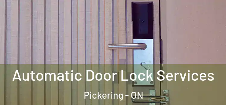Automatic Door Lock Services Pickering - ON