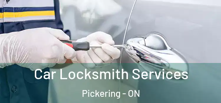Car Locksmith Services Pickering - ON