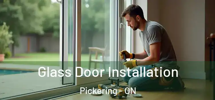 Glass Door Installation Pickering - ON